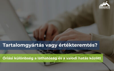 Tartalomgyártás vagy értékteremtés? Óriási különbség a láthatóság és a valódi hatás között