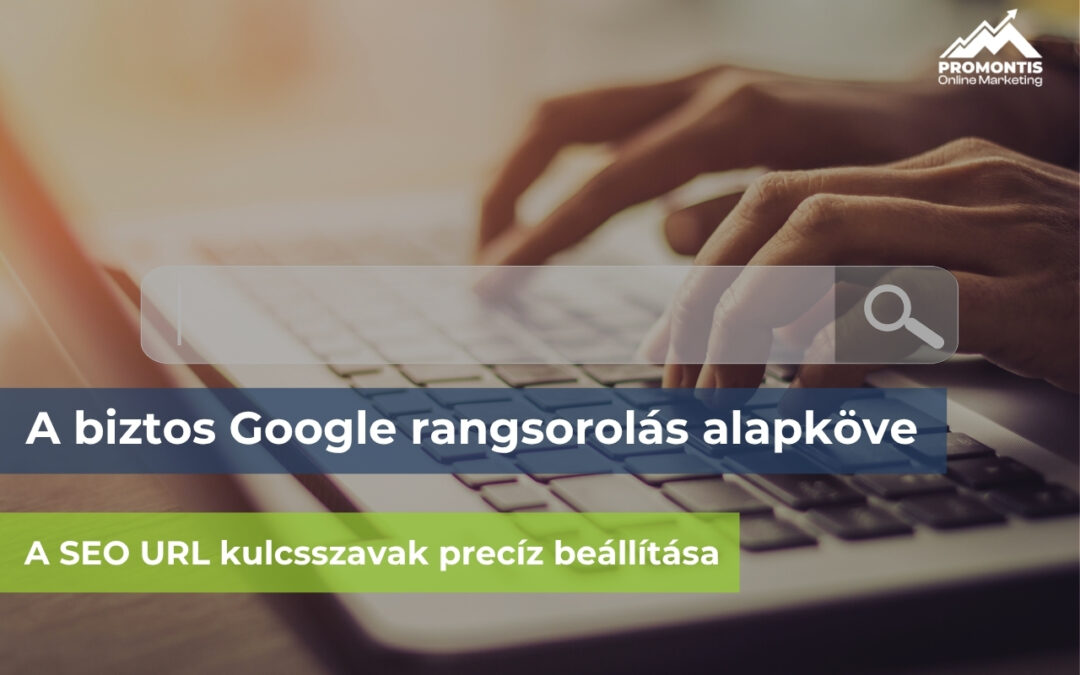 Promontis Online Marketing ügynökség: SEO-barát URL kulcsszavak és Google rangsorolás útmutató